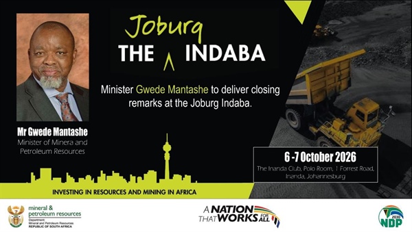 MINISTER GWEDE MANTASHE TO DELIVER THE CLOSING REMARKS AT THE  JOBURG INDABA